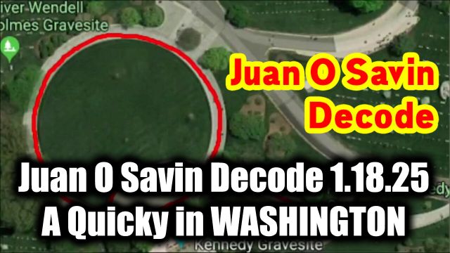 Juan O Savin Decode 1.18.25 - A Quicky in WASHINGTON 2025