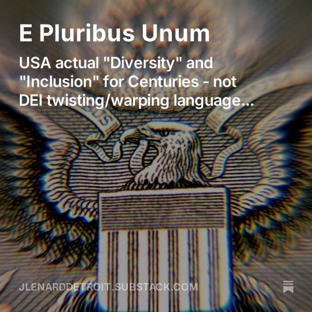 E Pluribus Unum - From Many One.... real diversity and inclusion...