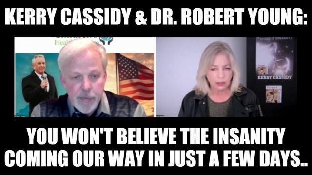 Kerry Cassidy & Dr. Robert Young: You Won't Believe The Insanity Coming Our Way..- 11/14/2024