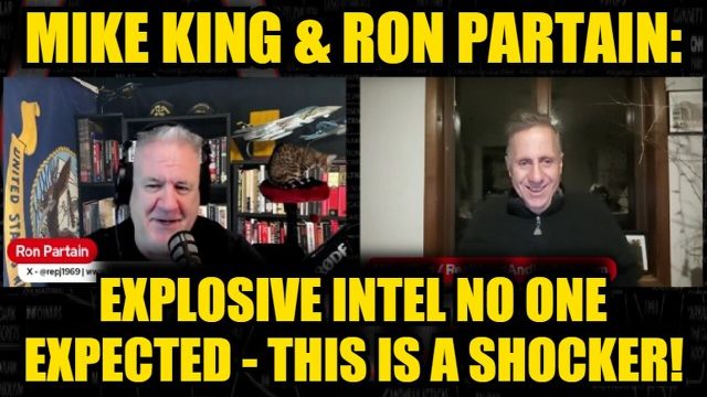 Mike King & Ron Partain: Explosive Intel No One Expected! This is A Shocker